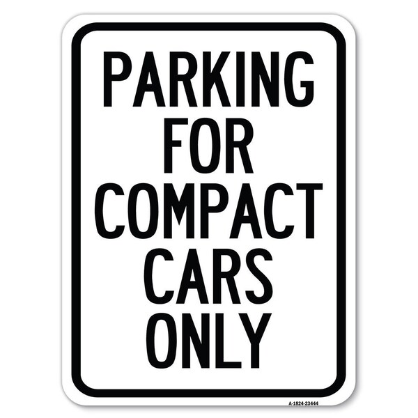 Signmission Parking for Compact Cars Only Heavy-Gauge Aluminum Rust Proof Parking Sign, 18" x 24", A-1824-23444 A-1824-23444 - main